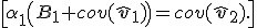 \[\alpha_1\left(B_1 + cov({\hat {\bf v}}_1)\right) = cov({\hat {\bf v}}_{2}).\]