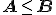 ${\bf A} \le {\bf B}$