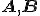 ${\bf A}, {\bf B}$