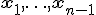 ${\bf x}_1,\ldots,{\bf x}_{n-1}$